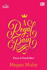 A Royal Pain: Pacar si Darah Biru
