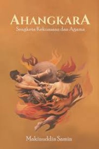 Ahangkara : Sengketa Kekuasaan dan Agama