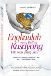 Engkaulah yang Paling Kusayang Tak Ada yang lain