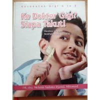 Image of KE DOKTER GIGI ?, SIAPA TAKUT !