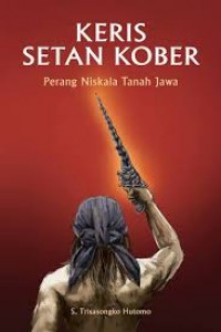 Keris Setan Kober : Perang Niskala Tanah Jawa