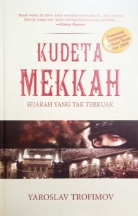 Kudeta Mekkah Sejarah yang Tak Terkuat