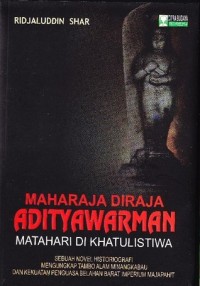 Maharaja Diraja Aditawarman : Matahari Di Khatulistiwa