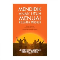 Image of MENDIDIK ANAK UTUH MENUAI KELUARGA TANGGUH
