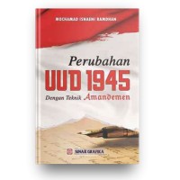 Image of PERUBAHAN UUD 1945 DENGAN TEKNIK AMANDEMEN