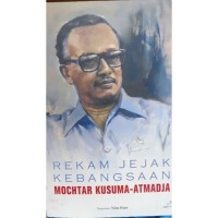 REKAM JEJAK KEBANGSAAN MOCHTAR KUSUMA - ATMAJA