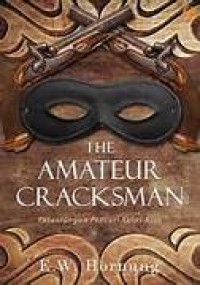THE AMATEUR CRACKSMAN : Petualangan Pencuri Kelas Atas