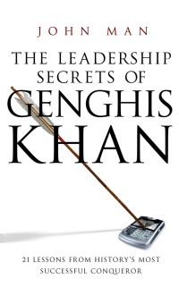 THE LEADERSHIP SECRETS OF GENGHIS KHAN