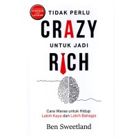TIDAK PERLU CRAZY UNTUK JADI RICH