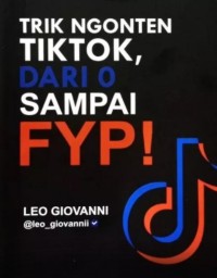 TRIK NGONTEN TIKTOK, DARI 0 SAMPAI FYP